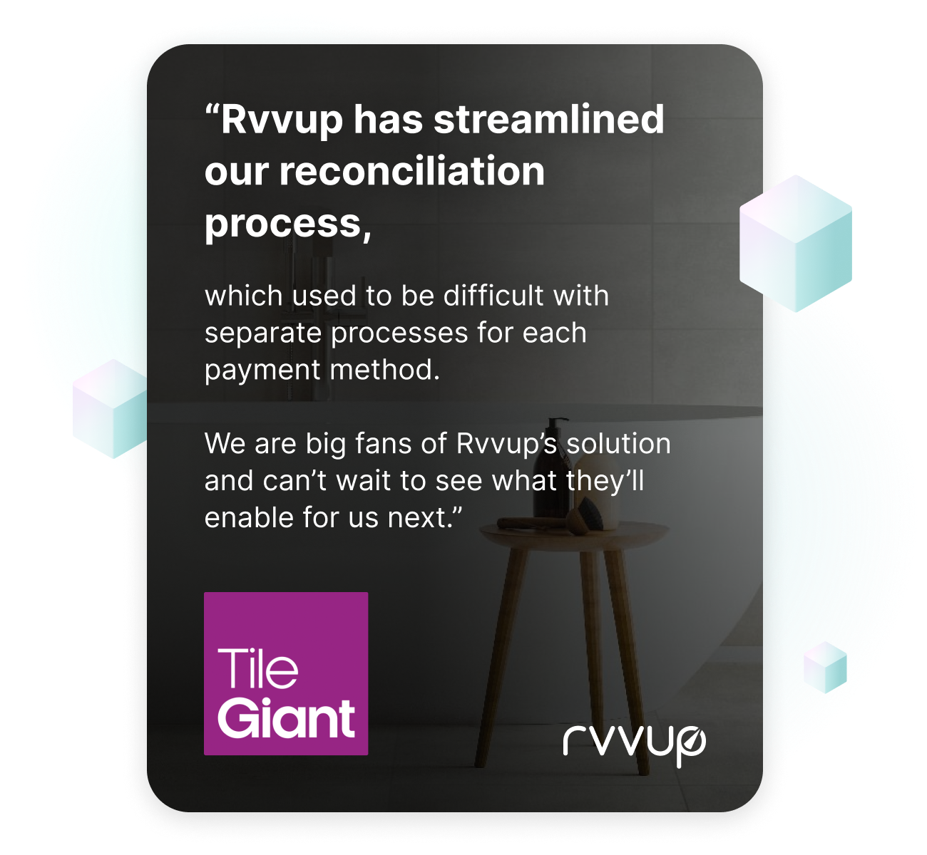 Tile Giant are big fans of Rvvup's payment solutions Tile Giant are big fans of Rvvup's payment solutions
